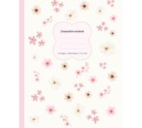 Composition Notebook: Cute Pink with Flowers | Pretty Pink Flower Design | Composition Notebook Wide Ruled | 7.5 x 9.25 | 110 Pages | For Girls, Teens, & Women
