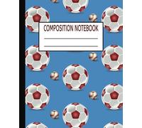 Composition Notebook: Cute Soccer Ball, Wide Ruled with Field Paper Journal, 120 Pages for Kids, Teens and Adults