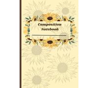Composition Notebook: Cute Yellow Sunflower Design, Lined Notebook