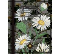 Composition Notebook: Daisy Daydream | Aesthetic Floral Writing Journal for Teens and Adults | 7.5″×9.25″ | College-Ruled | Ideal Students, School, Home, Hobbies, Creative Fun