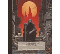 Composition Notebook: DF SERIES-01 | Dark fantasy-themed writing journal for school, work, or creative studies