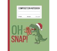 Composition Notebook: Dinosaur Eating Gingerbread Design | 7.5" x 9.25” Oh Snap Dino Themed Journal with 120 Wide Ruled Pages for Boys - Girls - Kids - Teens | Funny Holiday Collection