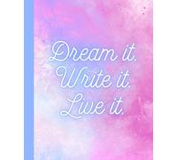 Composition Notebook: Dream It, Write It, Live It, Notebook Journal for Adults and Kids | 110 Pages 7.5 x 9.25"