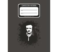 Composition Notebook: Edgar Allan Poe Stationery Journal - Inspiring your inner Author