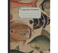 Composition Notebook: Fish composition notebook. Ocean sea life antique illustration notebook college ruled. Tropical fish Marine themed gift (Ocean Sea life & sea creatures notebooks.)