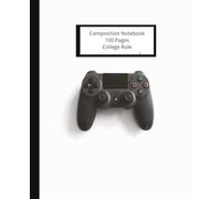 Composition Notebook - For Gamer Boy or Girl: 100 page notebook, college ruled