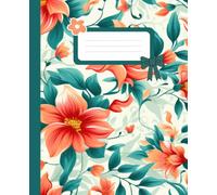 Composition Notebook for Girls: Cute Floral Wide Ruled Notebook | 120 Pages | Cute Notebook For Girls, School Journal for Writing, Note Taking, Homework, Learning & Daily School Use Notebook
