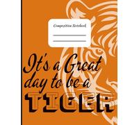Composition Notebook for K-12 Schools with Tiger Mascot for students and teachers class notes: 8.5x11 College Ruled Notebook | 121 Pages | teacher ... elementary, middle school, and high school