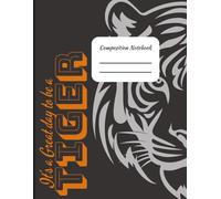 Composition Notebook for K-12 Schools with Tiger Mascot for students and teachers class notes: 8.5x11 College Ruled Notebook | 121 Pages | teacher ... elementary, middle school, and high school