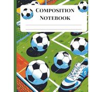 Composition Notebook for Students - Soccer-themed - College-Ruled w/ Study Tips & Blank Class Schedule: Football Soccer Sports Aesthetic, Study & Note-taking for Students