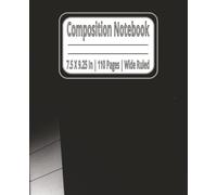 Composition Notebook for Students, Teachers, Employees and Work Planning: Professional Writing Notebook | Lined Paper Pad for School, Work and Study | ... & Journals | 110 Pages | 7.5 x 9.25 Inches