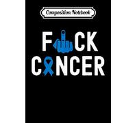 Composition Notebook: Fuck Cancer - Awareness For Cancer Survivor, Journal 6 x 9, 100 Page Blank Lined Paperback Journal/Notebook