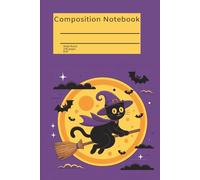 Composition Notebook: Fun Playful Halloween Black Cat Notebook Wide Ruled for Students, Daily Journaling, Notetaking and Diaries