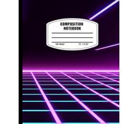 Composition Notebook: Galactic 80s, 100 Pages College Ruled, Perfect for Work, Home or School, Kids, Teens or Adults