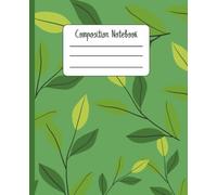 Composition Notebook | Green Leaf Botanical Cover | Wide Ruled 120 Pages | Nature Journal for Girls, Teens, Women | 7.5 x 9.25