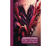 Composition Notebook: Heart Explosions of Affection. The addition to our Love Heart Series - Volume 3. College -Ruled, size 6 x 9 inches, 108 pages. ... for College, Work, Students, Adults & Teens