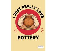 Composition Notebook: I Just Really Love Pottery | College Ruled Lined Pages