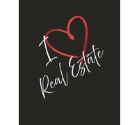 Composition Notebook - I Love Real Estate with Red Heart on Black Background: A 120-Page College Ruled Notebook for Realtors, Brokers and Real Estate Professionals