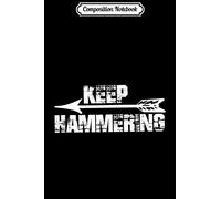 Composition Notebook: Keep Hammering Archery Sports for Men Journal/Notebook Blank Lined Ruled 6x9 100 Pages