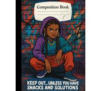 Composition Notebook: Keep Out...Unless You Have Snacks and Solutions.