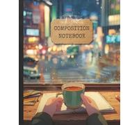 Composition Notebook: Lofi Girl Rainy Night Cafe | Japanese Aesthetic Study Background | Wide Ruled 110 Pages | Chill Music Vibe for Students & Dreamers