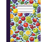 Composition Notebook: Mixed Fruit | Wide-Ruled | Composition notebook wide-ruled, 7.5 x 9.25, 120 Pages. For kids, teens, and adults: Capture ideas, ... track goals, and stay organized every day.