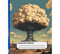 Composition Notebook | Mushroom Cloud | Nuclear Apocalypse | 7.5 x 9.25 | 120 Lined Pages | Journal | School Supplies