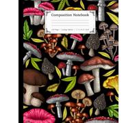Composition Notebook: Mushroom Journal Notebook unruled, unlined blank journal book, numbered pages, index at the start, use for school, work, ideas, writing, gaming, vintage cottage-style cover