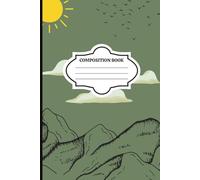 Composition Notebook: Nature Explorer Notebook: A Convenient Place for Kids to Record Hikes, Outdoor Discoveries, School notes, or General Writing