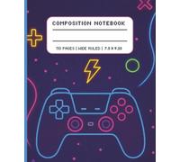 Composition Notebook: Neon Gaming Controller Cover | Wide Ruled Notebook for Kids, Teens, and Students | 7.5 x 9.25 inch | 110 Pages: Cool Video Game ... Supplies for Gamer Kids, Boys, and Girls