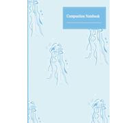 Composition Notebook: Ocean themed Jelly Fish: |Cute Jelly Fish Notebook Cover| 6 x 9 inch| College Ruled| 150 pages|