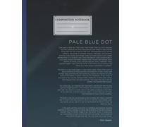 Composition NoteBook : Pale Blue Dot Speech 2 Size 8.5x11 Inches, 110 page Galaxy Planet Space Cute Love Themed For Children Adults Boys Familiars Unique College Ruled Aesthetic Gift