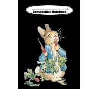 Composition Notebook: Peterr Rabbitz, Beatrix Potter Classic, Journal 6 x 9, 100 Page Blank Lined Paperback Journal/Notebook