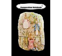 Composition Notebook: Peterr Rabbitz, Benjaminz and Flopsy Bunny, Beatrix Potter. Classic, Journal 6 x 9, 100 Page Blank Lined Paperback Journal/Notebook