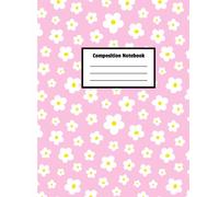 Composition Notebook: Pink and White Flower Design, Wide-Ruled Lined Notebook - Perfect for Girls, Boys, Kids, Students, Teens - Great for Back to School, Home, and College Use