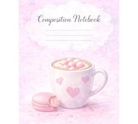 Composition Notebook Pink College Ruled Cute Coffee Heart Mug Macaron Cover: Aesthetic Journal Pastel Pink Watercolor Notebook for School, Notes, and Everyday Writing