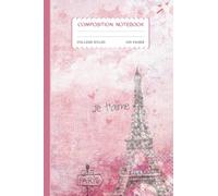 Composition Notebook: Pink Eiffel Tower Cover College Ruled Notebook Lined Journal - 100 Pages with Size 6" X 9" Multipurpose Notebook