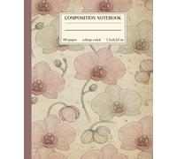 Composition Notebook: Pink Orchid Vintage Botanical Illustration College Ruled Journal: Elegant Floral Aesthetic Notebook | Antique Orchid Design | For Teen Girls & Women