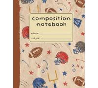 Composition Notebook: Primary Journal: 7.5 x 9.25 Notebook | 120 Pages - Draw & Write for Kids | Football Edition - Glossy