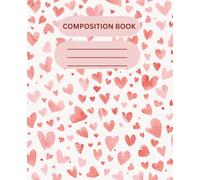 Composition Notebook: Red and Pink Hearts: Cute Romantic Design | 110-Page Lined Writing Journal for School, Work, or Personal Notes - 7.5" x 9.25" - Wide Ruled