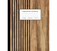 Composition Notebook - Rustic Brown Wood Slats Journal: Cute Aesthetic College Ruled Notebook for School, College, and Daily Notes | 110 Pages, 7.5 x 9.25 Inches