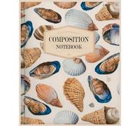 Composition Notebook Seashell: College Ruled Lined Journal | Fishes and Anemones | Antique Style 7.5" x 9.75” / softcover. Beautiful undersea etchings