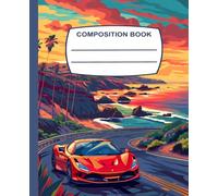 Composition Notebook: Sleek Sports Car Driving along the Coastline Design | 7.5" x 9.25” Wide Ruled Racing Supercar Journal with 120 Pages | Dude Edition