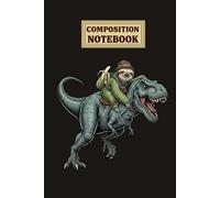 Composition Notebook: sloth Riding Dinosaur Funny Journal
