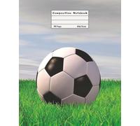 Composition Notebook: Soccer Ball, Football Journal | Sports Book Wide Ruled | For Boys and Girls, Students and Teachers | Back to School | 100 Pages