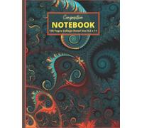 Composition NOTEBOOK: Spiral Fractal Pattern Mysterious Abstract Math,120 Pages College Ruled Composition Book,Diary To Write In For ... Gift Idea For your Loved Ones 8.5 x 11