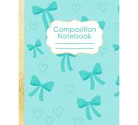 Composition Notebook: Teal Bows and Hearts Coquette Aesthetic for Girls ~ Cute College Ruled, Mint Blue Green, Aqua Pastel Design for School, Notes or Journaling