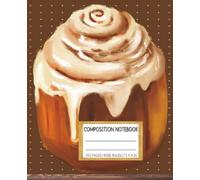 Composition Notebook: The Great Cinnabook |Wide Ruled|7.5 x 9.25 inches, 100 pages| Perfect for students, teachers, chefs and more