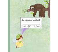 Composition notebook: The magic that woke up the sloth notebook for kids | 110 pages, 7.5 X 9.25"
