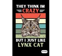 Composition Notebook: They Think I'm Crazy But I Just Like Lynx Cat | College Ruled Lined Pages